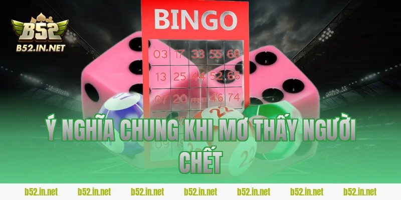 Ý nghĩa chung khi mơ thấy người chết